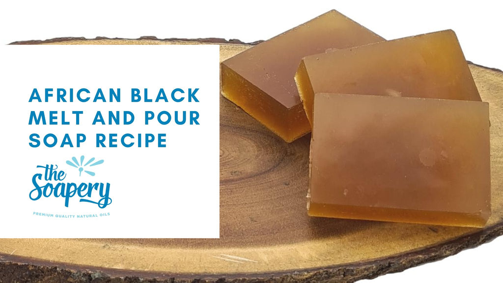African Black Melt and Pour Soap Recipe