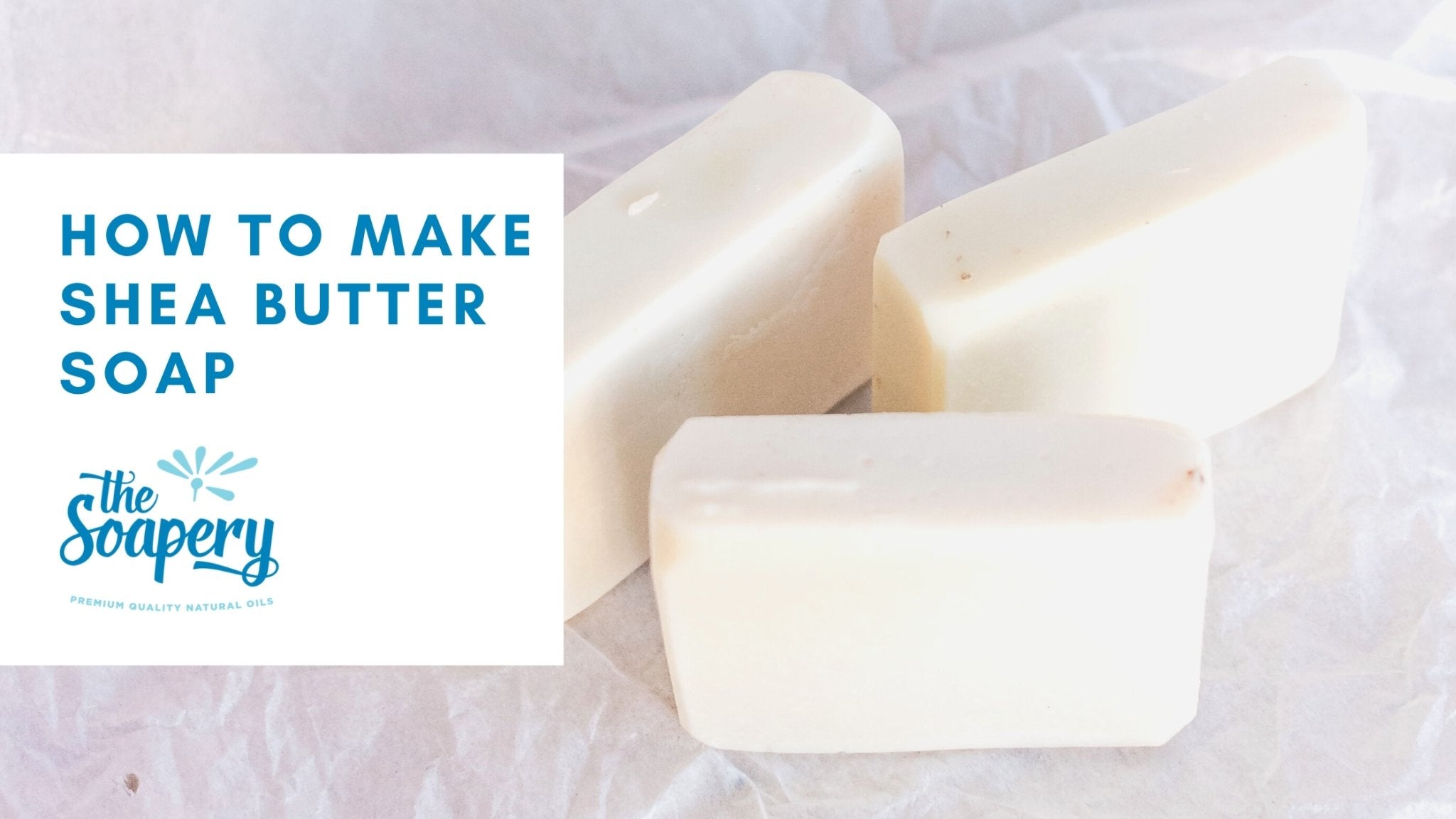 Gentle Shea Butter Face Soap Recipe for Beautiful Skin